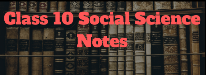 You are currently viewing Class 10 Social Science Geography Notes by Toppers – Download PDF