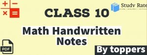 Read more about the article Class 10 Maths Handwritten Notes by Toppers for FREE – Download PDF