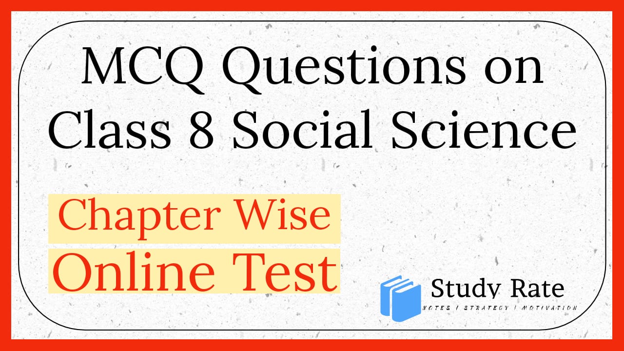 Read more about the article Class 8 Social Science: MCQ Questions with Answers PDF Download Online Test